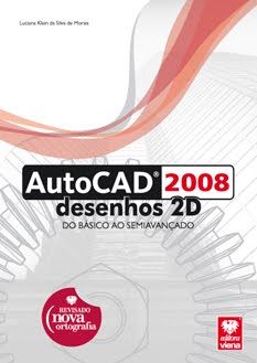 Livro AutoCAD 2008 2D Básico e Semiavançado